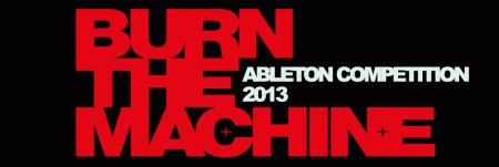 Burn The Machine 2013 Ableton Competition