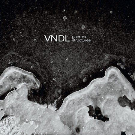 vndl - gahrena: structures